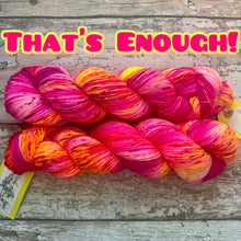 Load image into Gallery viewer, That's Enough, UV reactive merino nylon yarn
