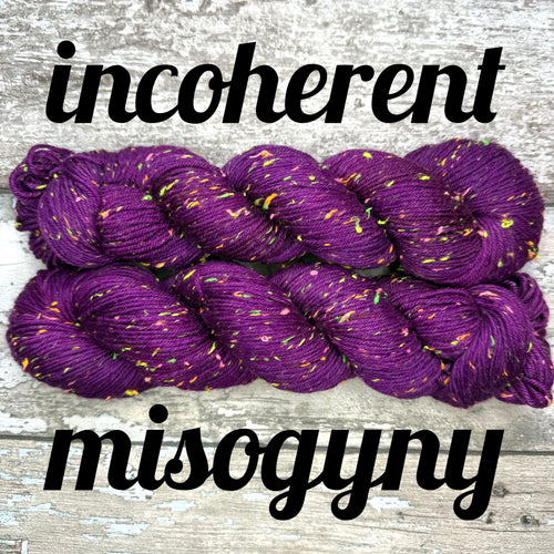 Incoherent Misogyny at a Rave, merino fingering yarn