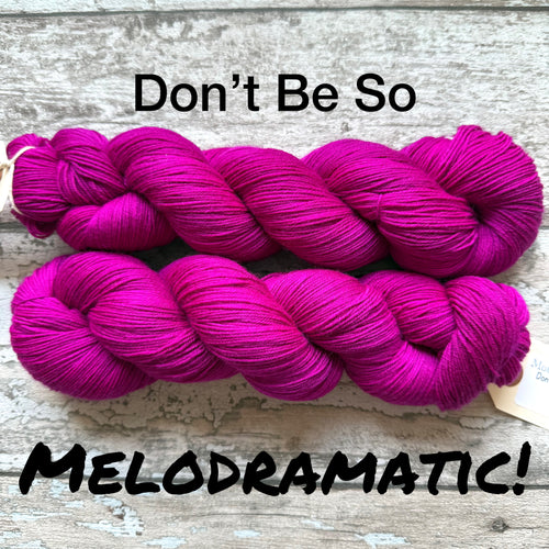 “Don’t Be So Melodramatic!”, merino nylon sock yarn