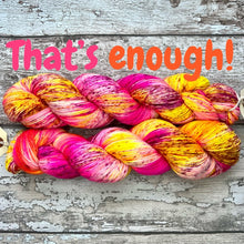 Load image into Gallery viewer, That&#39;s Enough, UV reactive merino nylon yarn
